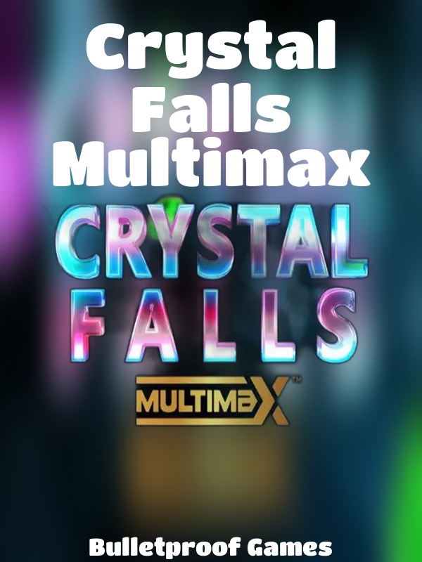 Crystal Falls Multimax slot Bulletproof Games