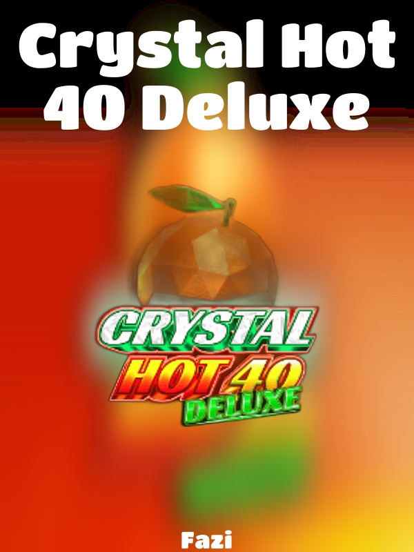 Crystal Hot 40 Deluxe slot Fazi