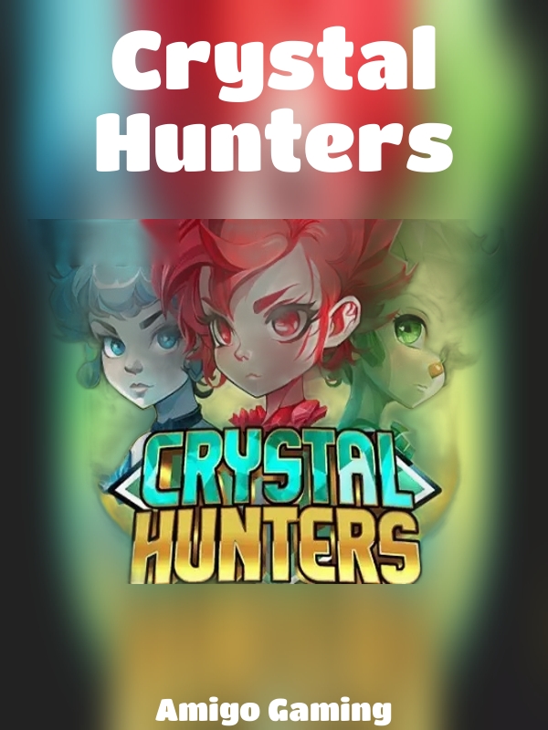 Crystal Hunters slot Amigo Gaming