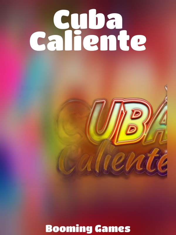 Cuba Caliente slot Booming Games