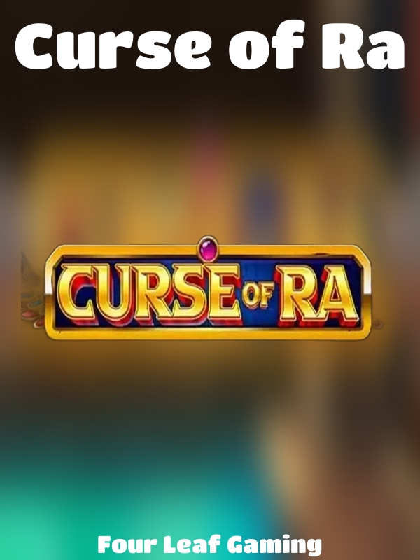 Curse of Ra slot Four Leaf Gaming