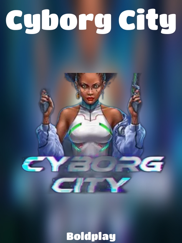 Cyborg City slot Boldplay