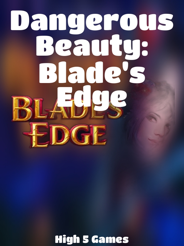 Dangerous Beauty: Blade's Edge slot High 5 Games