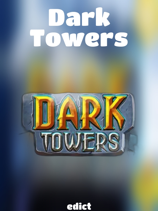 Dark Towers slot edict