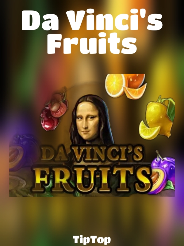 Da Vinci's Fruits slot TipTop