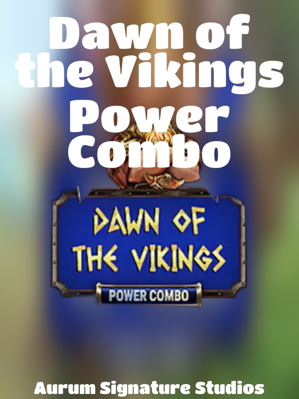 Dawn of the Vikings Power Combo slot Aurum Signature Studios