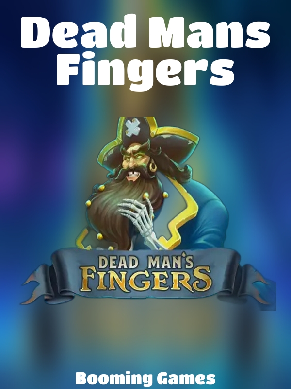 Dead Mans Fingers slot Booming Games