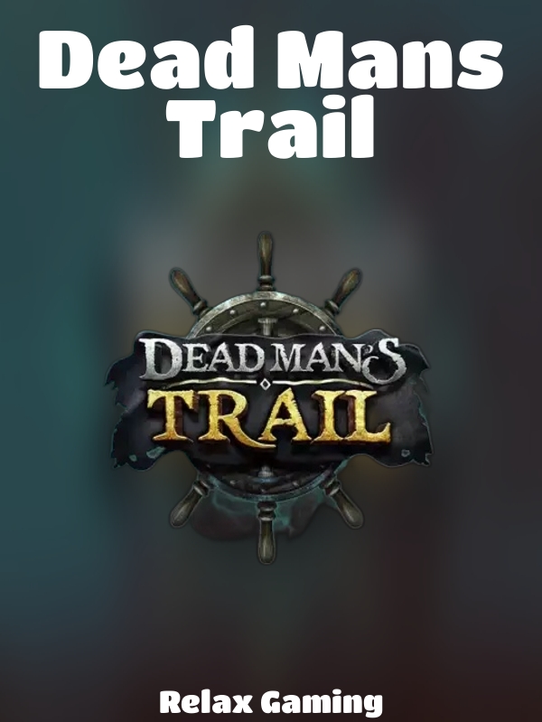 Dead Man's Trail slot Relax Gaming