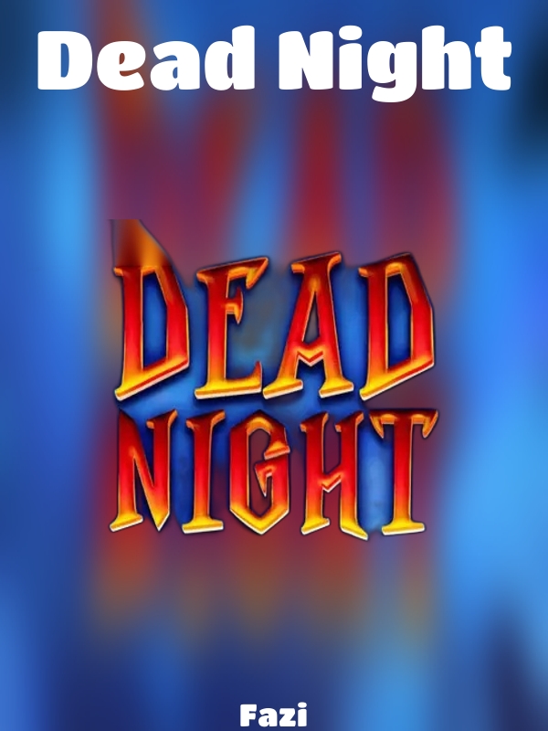 Dead Night slot Fazi