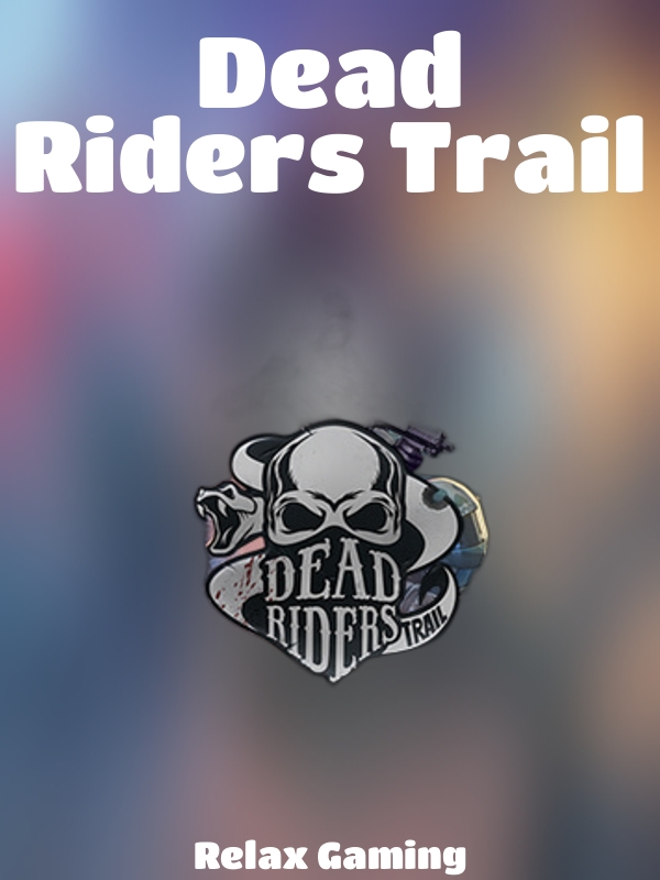 Dead Riders Trail slot Relax Gaming