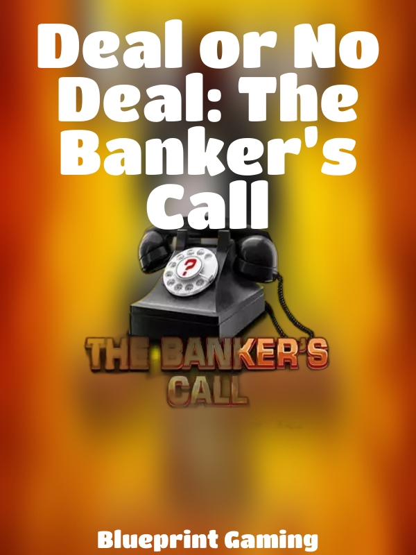 Deal or No Deal: The Banker’s Call slot Blueprint Gaming