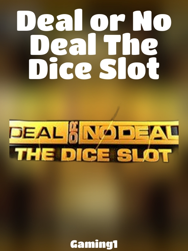 Deal or No Deal The Dice Slot slot Gaming1