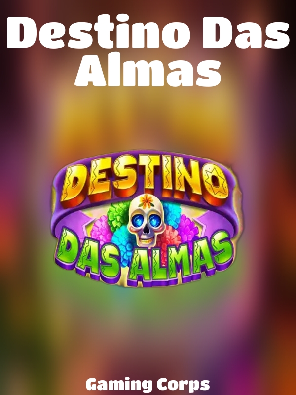 Destino Das Almas slot Gaming Corps