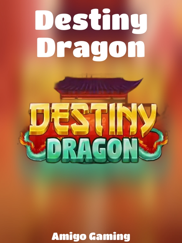 Destiny Dragon slot Amigo Gaming