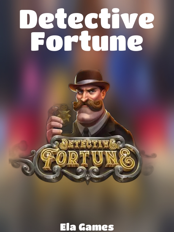 Detective Fortune slot Ela Games