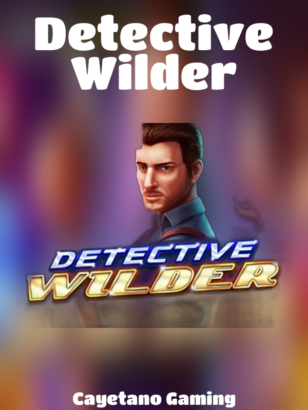 Detective Wilder slot Cayetano Gaming