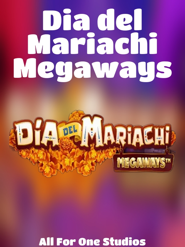 Dia del Mariachi Megaways slot All For One Studios