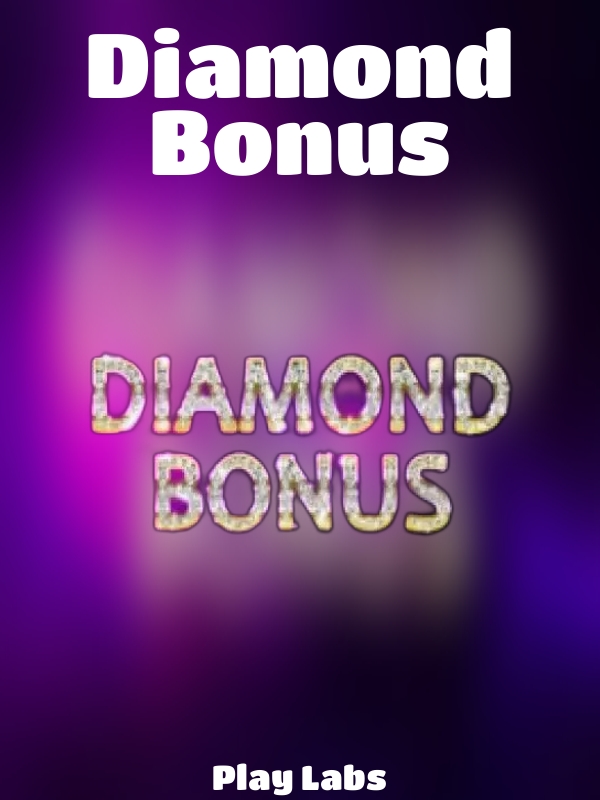 Diamond Bonus slot Play Labs