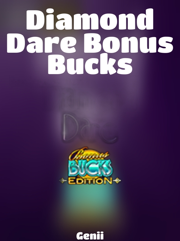 Diamond Dare Bonus Bucks slot Genii