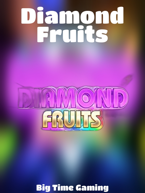 Diamond Fruits slot Big Time Gaming