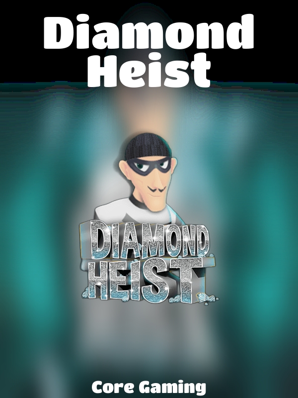 Diamond Heist slot Core Gaming