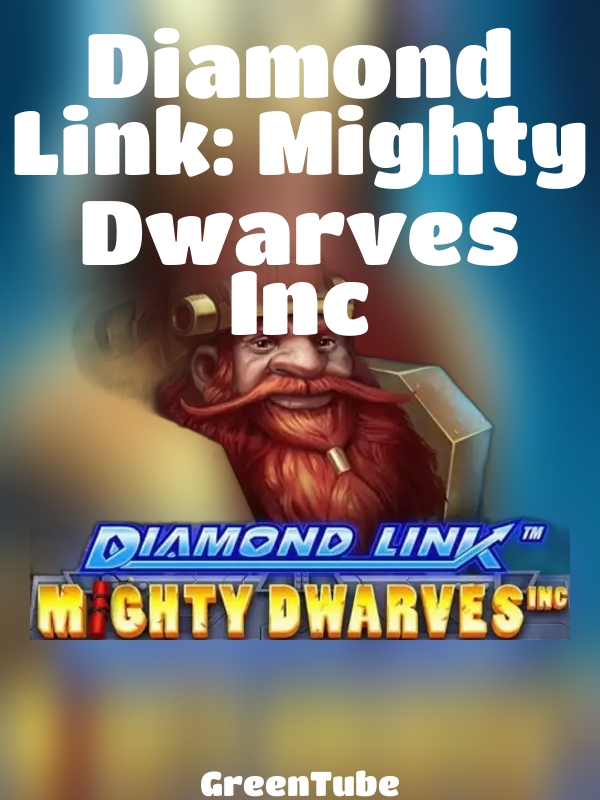 Diamond Link: Mighty Dwarves Inc slot GreenTube