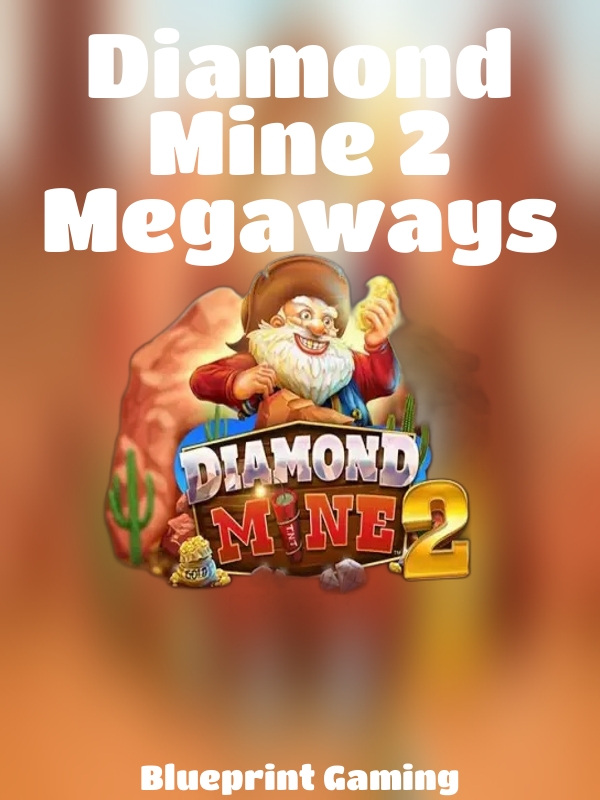 Diamond Mine 2 Megaways slot Blueprint Gaming