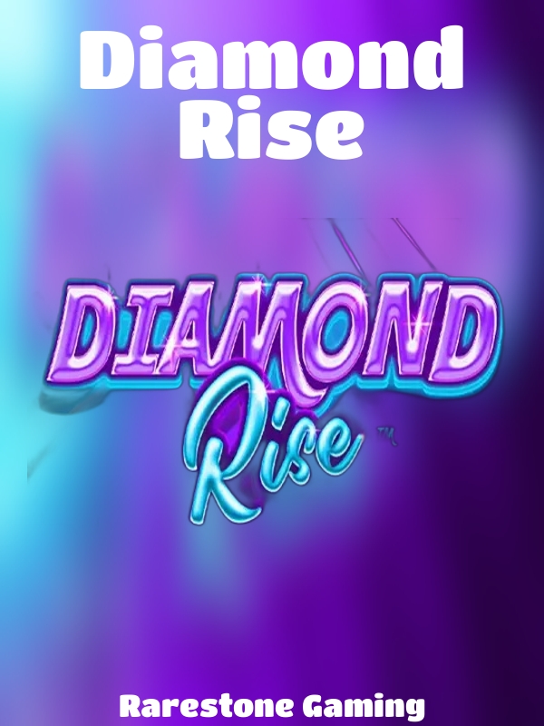 Diamond Rise slot Rarestone Gaming