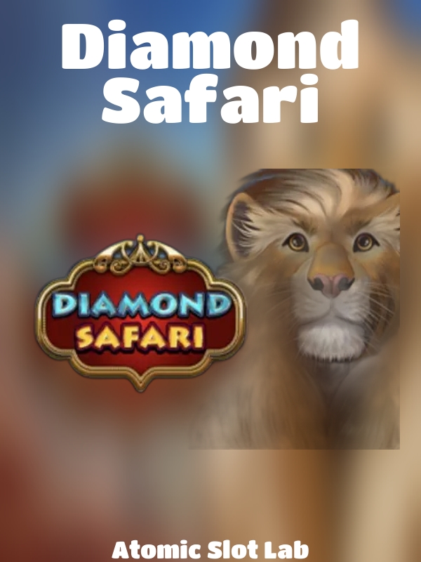 Diamond Safari slot Atomic Slot Lab