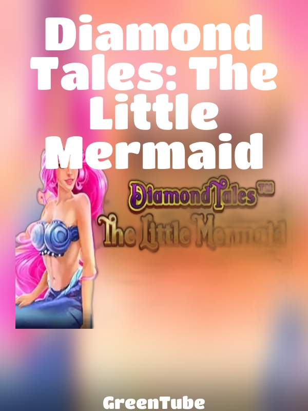 Diamond Tales: The Little Mermaid slot GreenTube