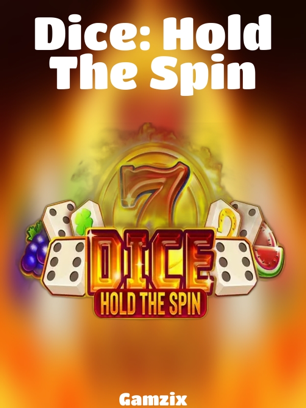 Dice: Hold The Spin slot Gamzix