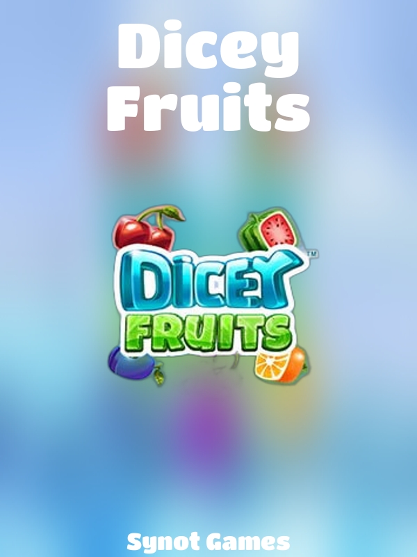 Dicey Fruits slot Synot Games