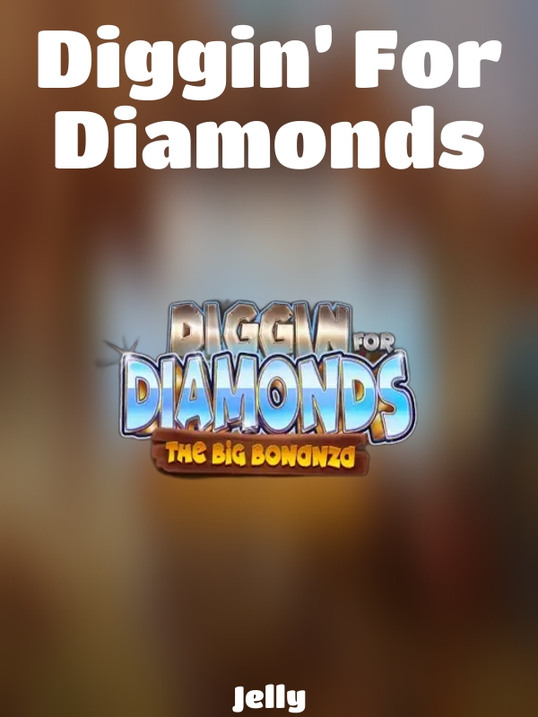 Diggin’ For Diamonds slot Jelly