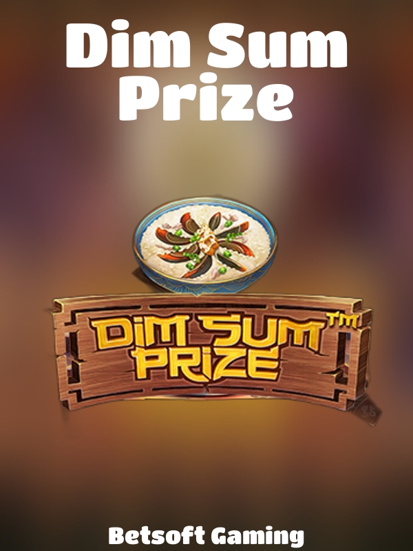 Dim Sum Prize slot Betsoft Gaming