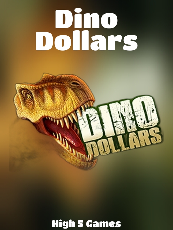 Dino Dollars slot High 5 Games