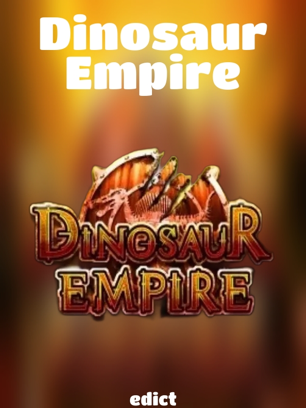 Dinosaur Empire slot edict