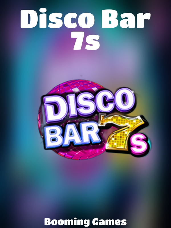 Disco Bar 7s slot Booming Games