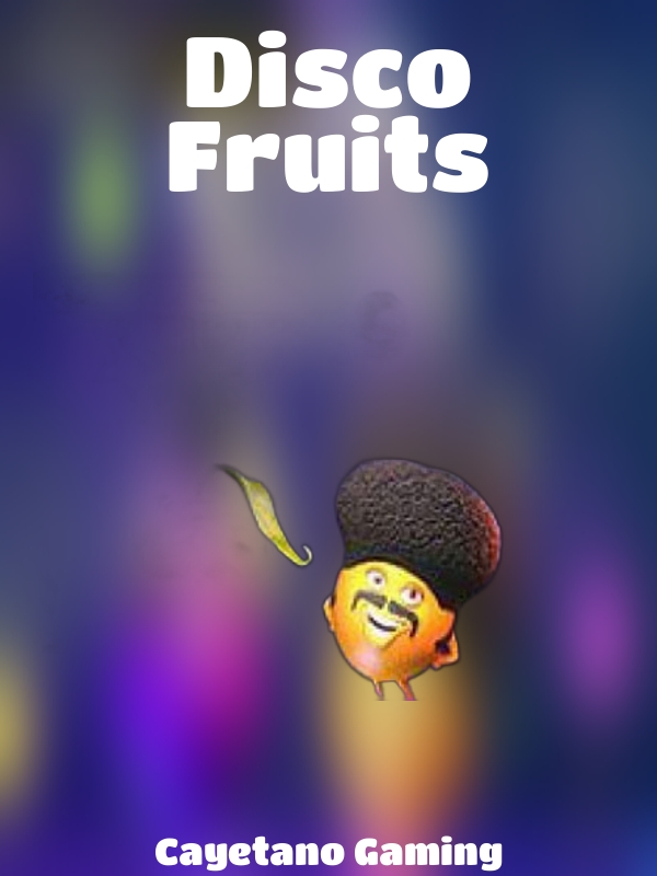 Disco Fruits slot Cayetano Gaming