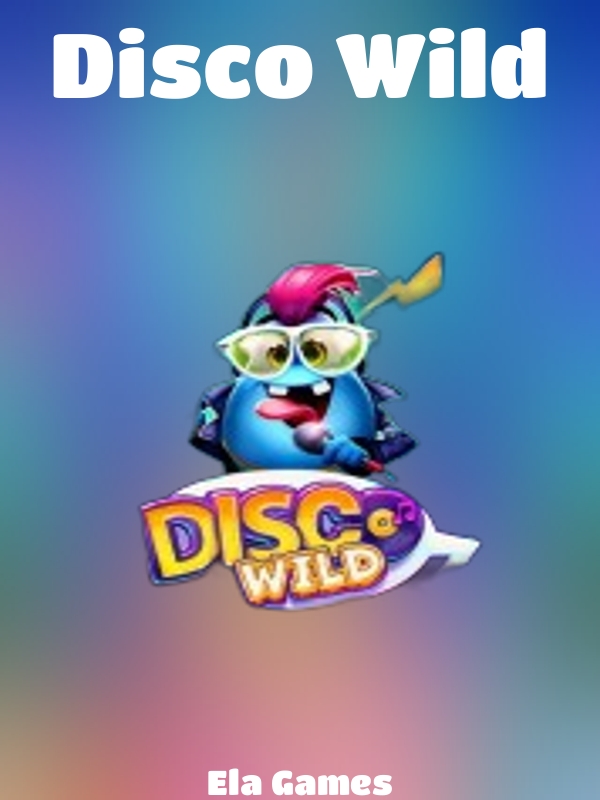 Disco Wild slot Ela Games