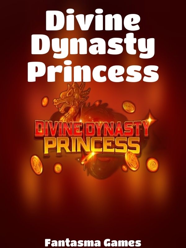 Divine Dynasty Princess slot Fantasma Games