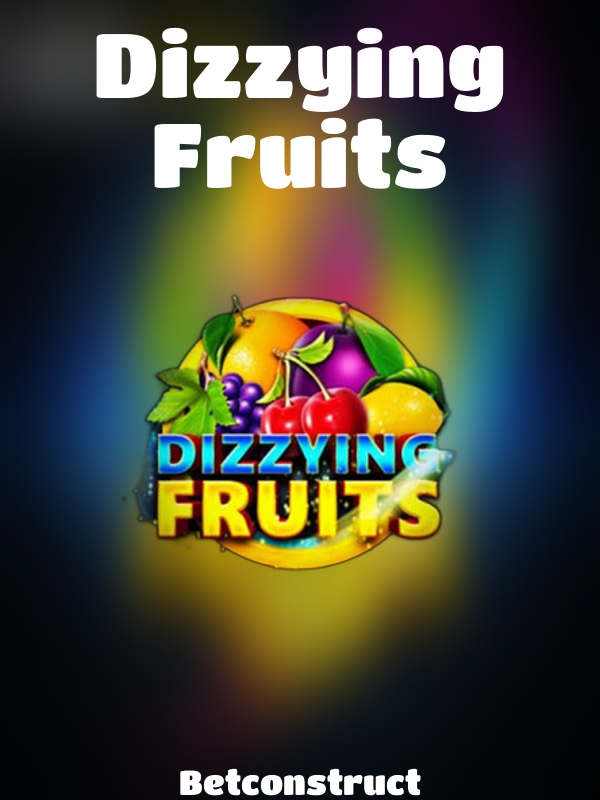 Dizzying Fruits slot Betconstruct