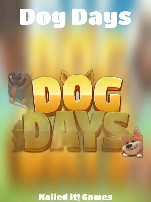 Dog Days slot Nailed it! Games