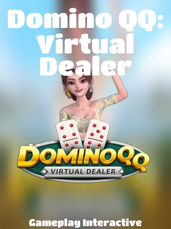 Domino QQ: Virtual Dealer slot Gameplay Interactive