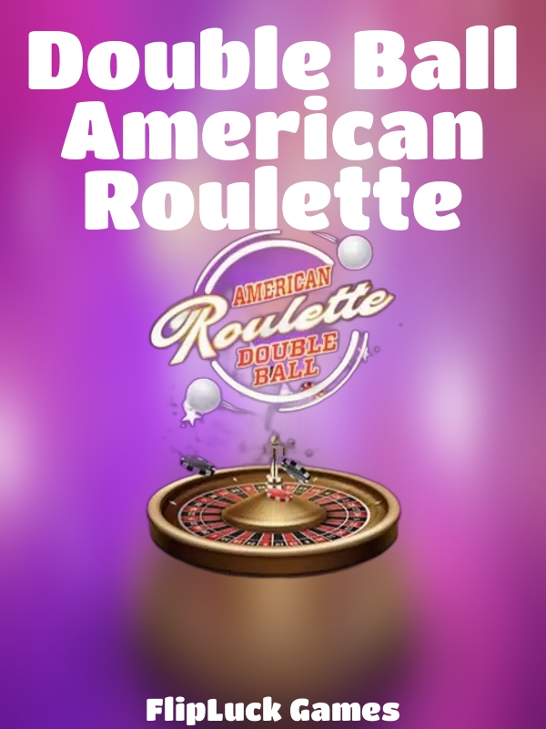 Double Ball American Roulette slot FlipLuck Games