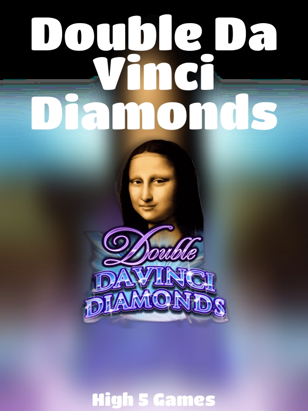 Double Da Vinci Diamonds slot High 5 Games