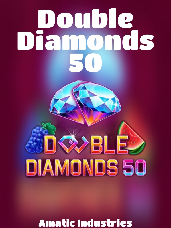 Double Diamonds 50 slot Amatic Industries