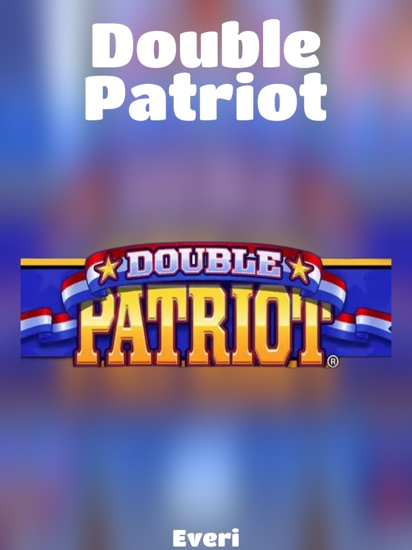 Double Patriot slot Everi