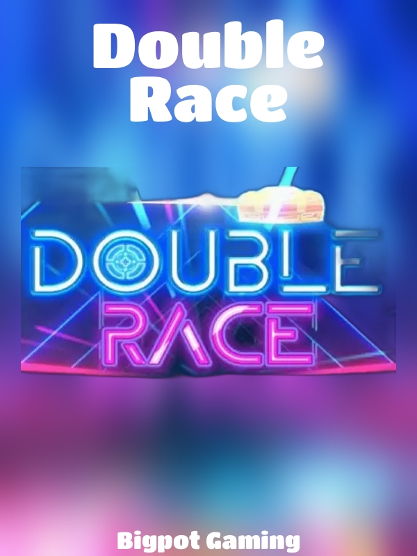 Double Race slot Bigpot Gaming