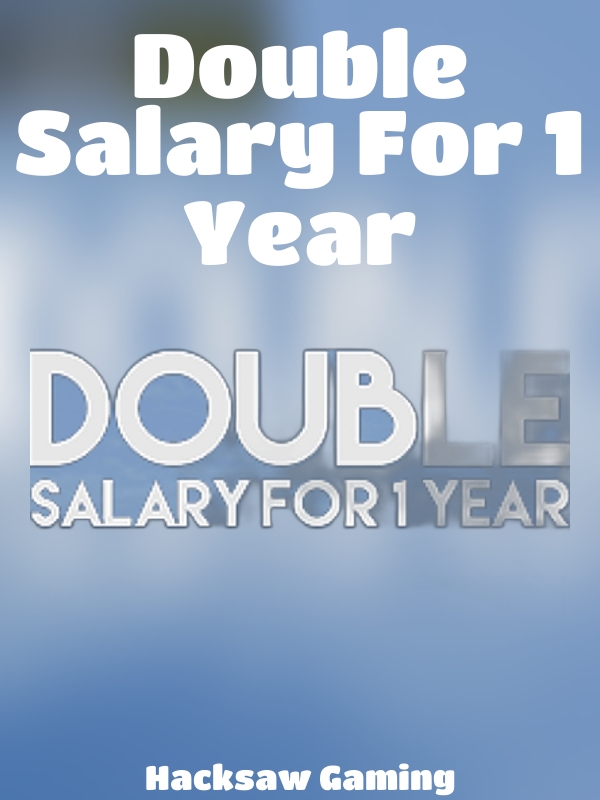 Double Salary For 1 Year slot Hacksaw Gaming