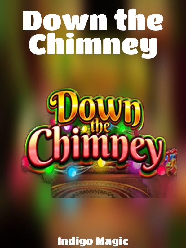 Down the Chimney slot Indigo Magic